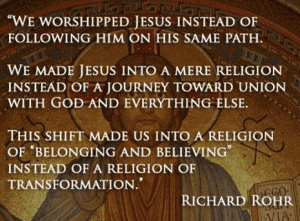 dangerous-religious-beliefs-worshipped-jesus-instead-following-him-richard-rohr-quote